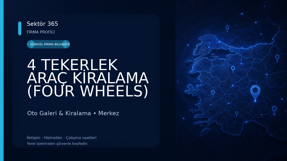 4 TEKERLEK ARAÇ KİRALAMA (FOUR WHEELS) Oto Galeri & Kiralama