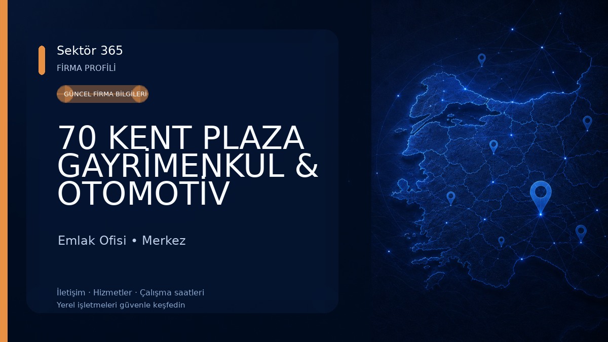 70 KENT PLAZA GAYRİMENKUL & OTOMOTİV 