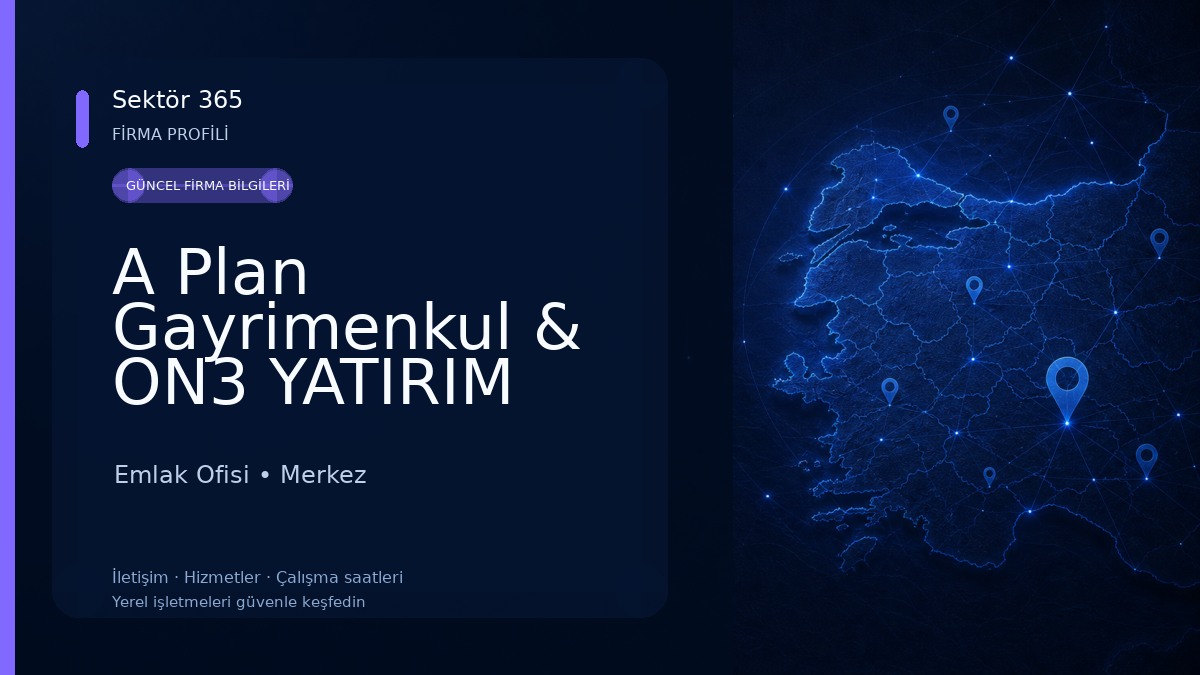 A Plan Gayrimenkul & ON3 YATIRIM Emlak Ofisi