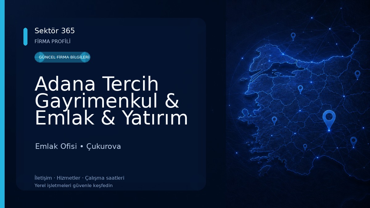 Adana Tercih Gayrimenkul & Emlak & Yatırım Ofisi | Satılık ve Kiralık Daire, Villa, İş Yeri, Arsa, Deniz ve Yayla Evleri Emlak Ofisi