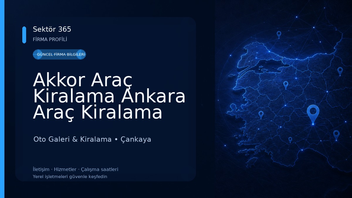Akkor Araç Kiralama Ankara Araç Kiralama Oto Galeri & Kiralama