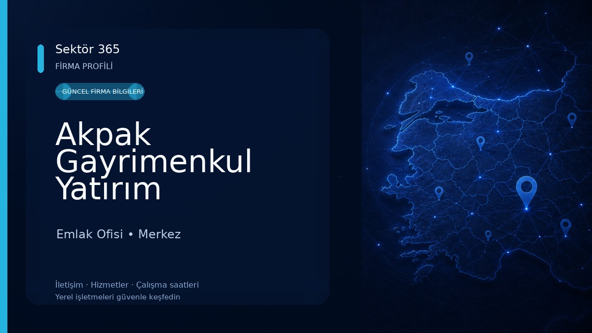 Akpak Gayrimenkul Yatırım Danışmanlığı Tesis Yönetimi Temizlik ve Ticaret Ltd.