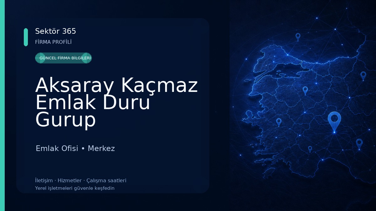 Aksaray Kaçmaz Emlak Duru Gurup Emlak Ofisi