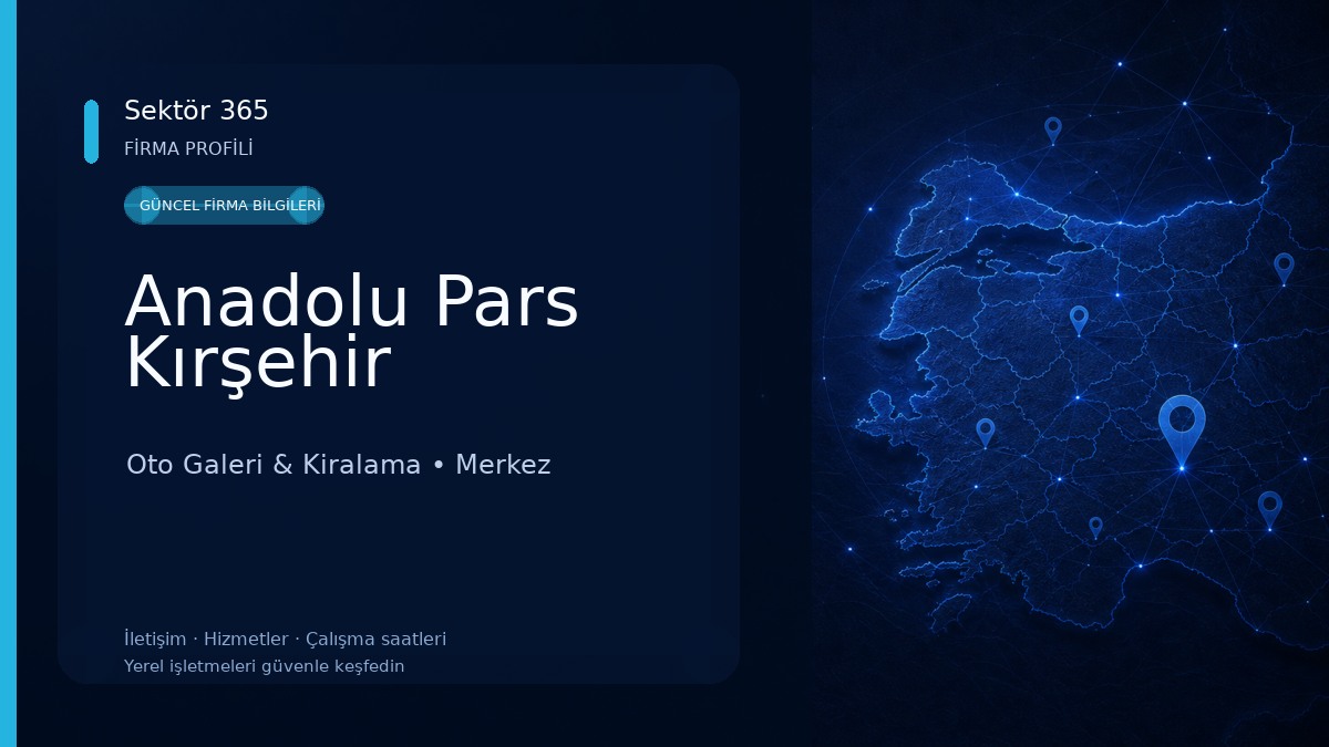 Anadolu Pars Kırşehir Oto Galeri & Kiralama