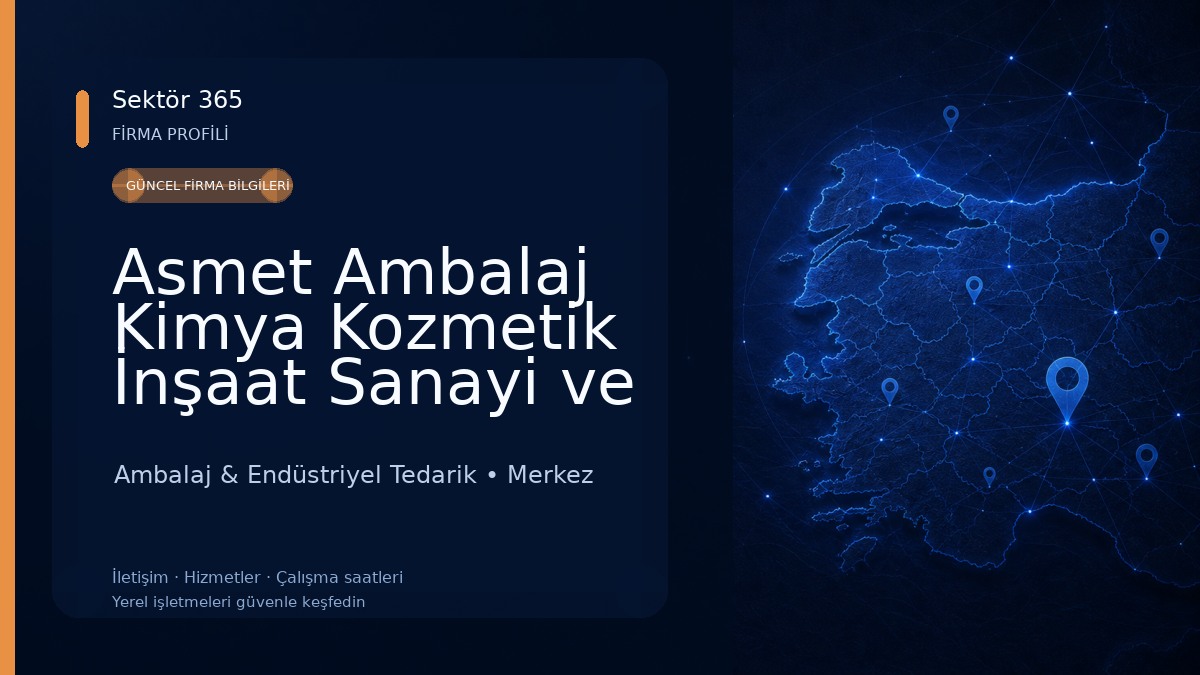 Asmet Ambalaj Kimya Kozmetik İnşaat Sanayi ve Ticaret Limited Şirketi 