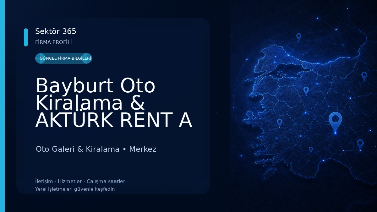 Bayburt Oto Kiralama & AKTÜRK RENT A CAR 