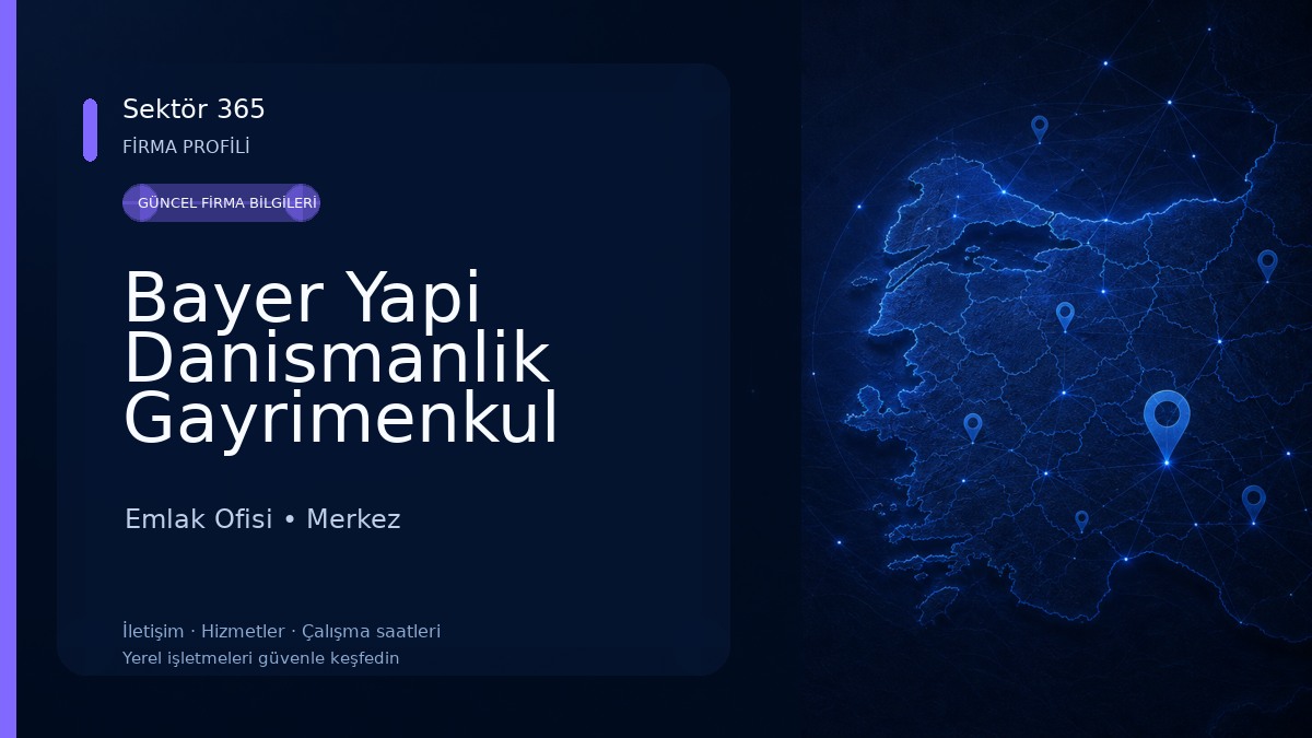 Bayer Yapi Danismanlik Gayrimenkul Emlak Ofisi