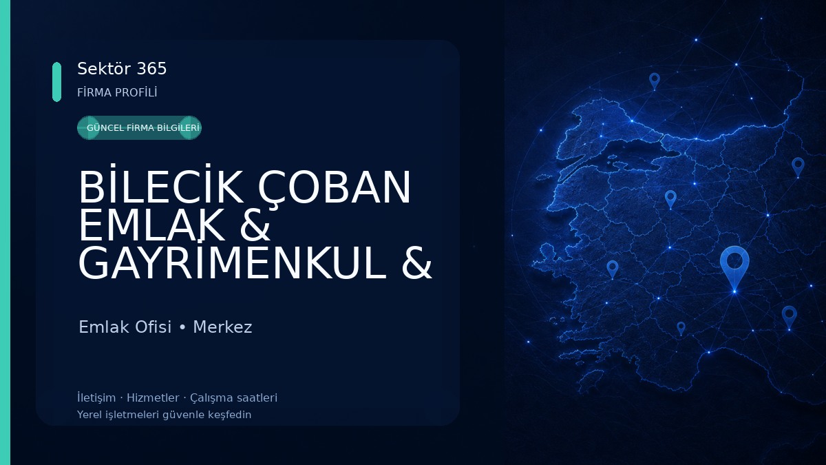 BİLECİK ÇOBAN EMLAK & GAYRİMENKUL & OTOMOTİV 