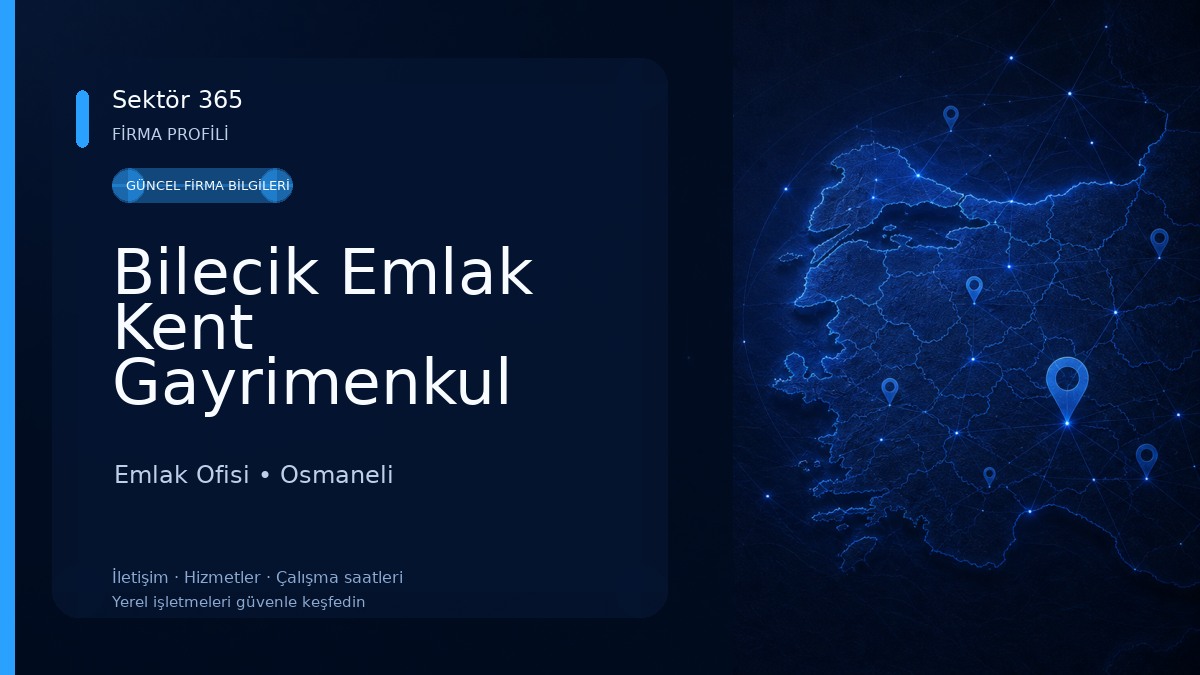 Bilecik Emlak Kent Gayrimenkul Hizmetleri Emlak Ofisi