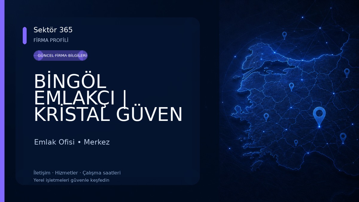 BİNGÖL EMLAKÇI | KRİSTAL GÜVEN GAYRİMENKUL 