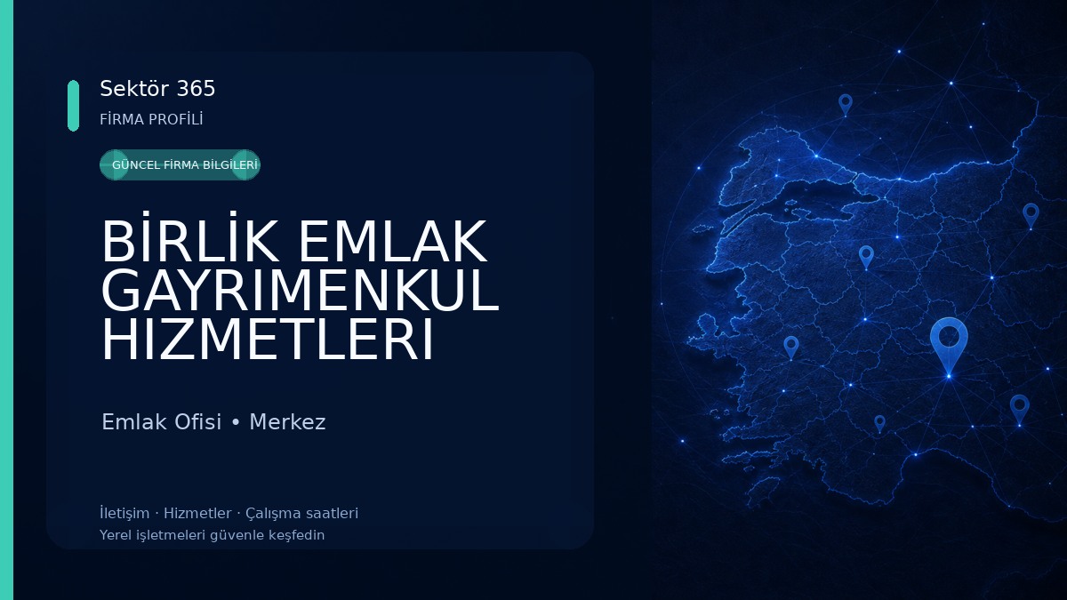 BİRLİK EMLAK GAYRIMENKUL HIZMETLERI Emlak Ofisi