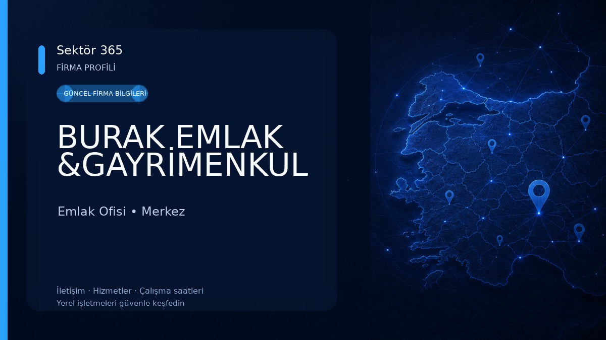 BURAK EMLAK &GAYRİMENKUL Emlak Ofisi