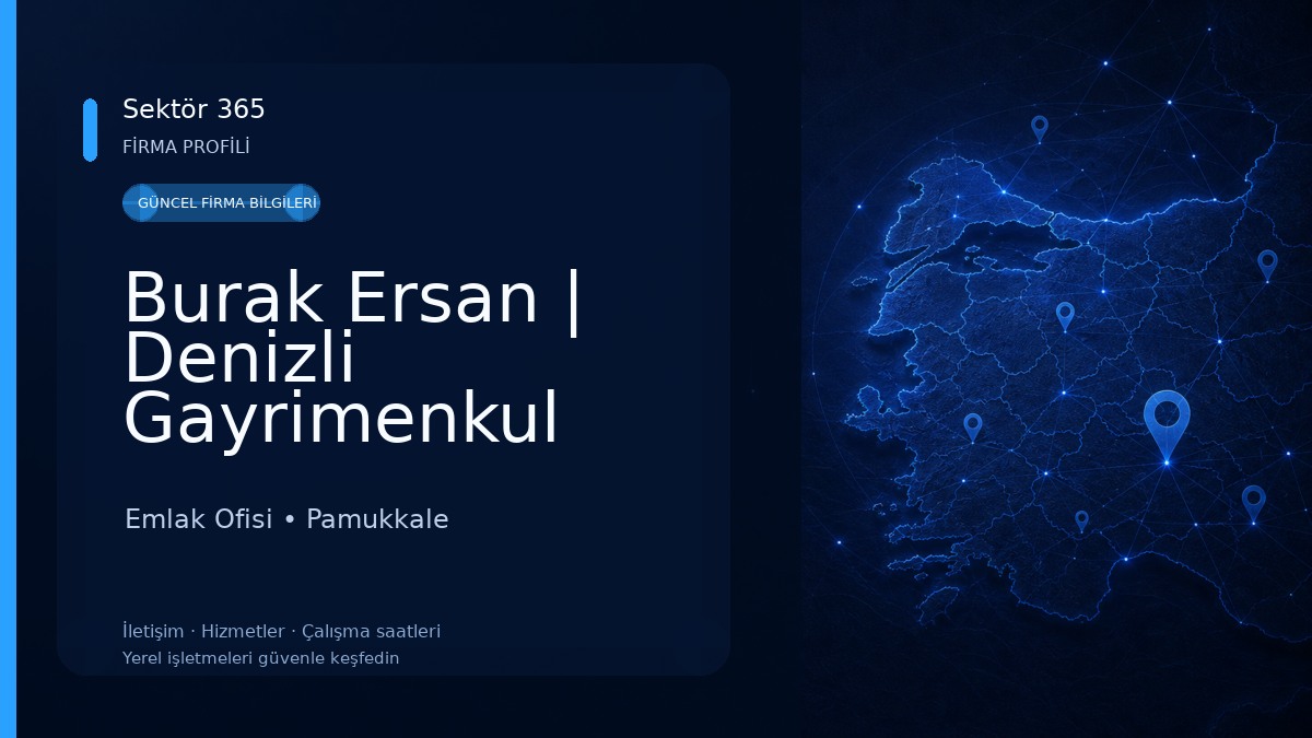 Burak Ersan | Denizli Gayrimenkul Emlak Emlak Ofisi