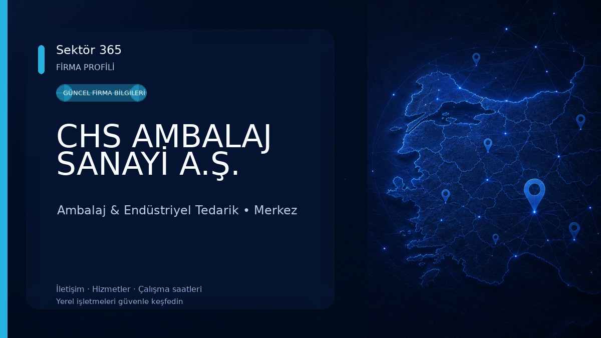 CHS AMBALAJ SANAYİ A.Ş. Ambalaj & Endüstriyel Tedarik