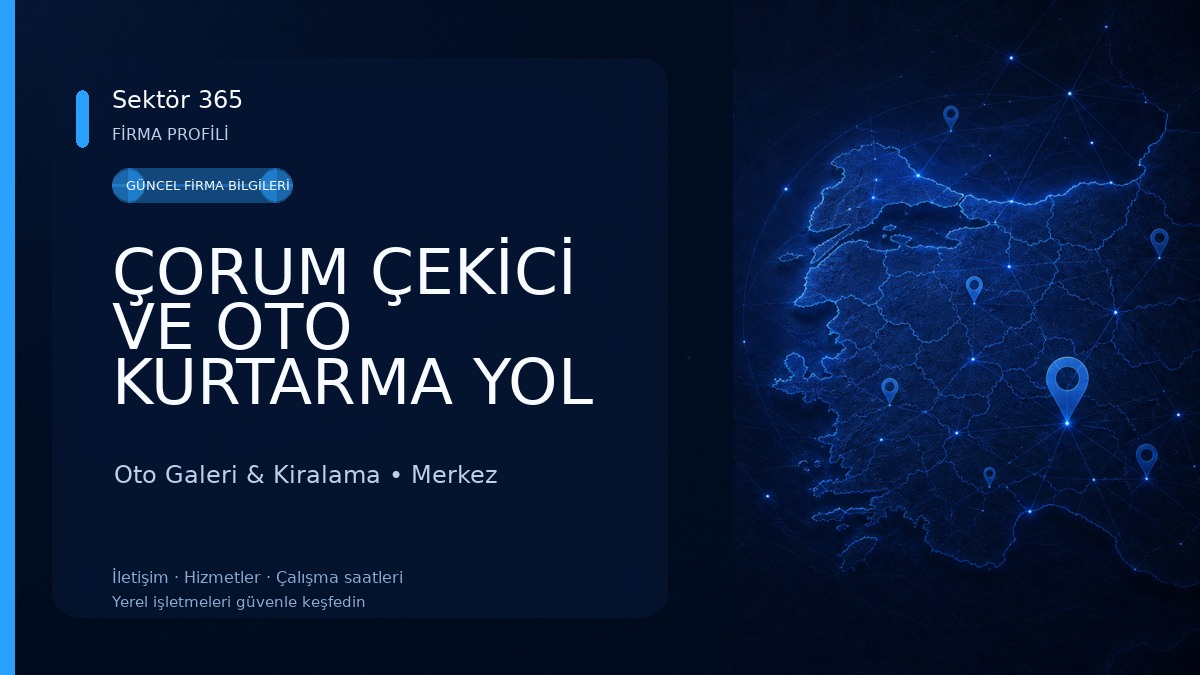 ÇORUM ÇEKİCİ VE OTO KURTARMA YOL YARDIM 