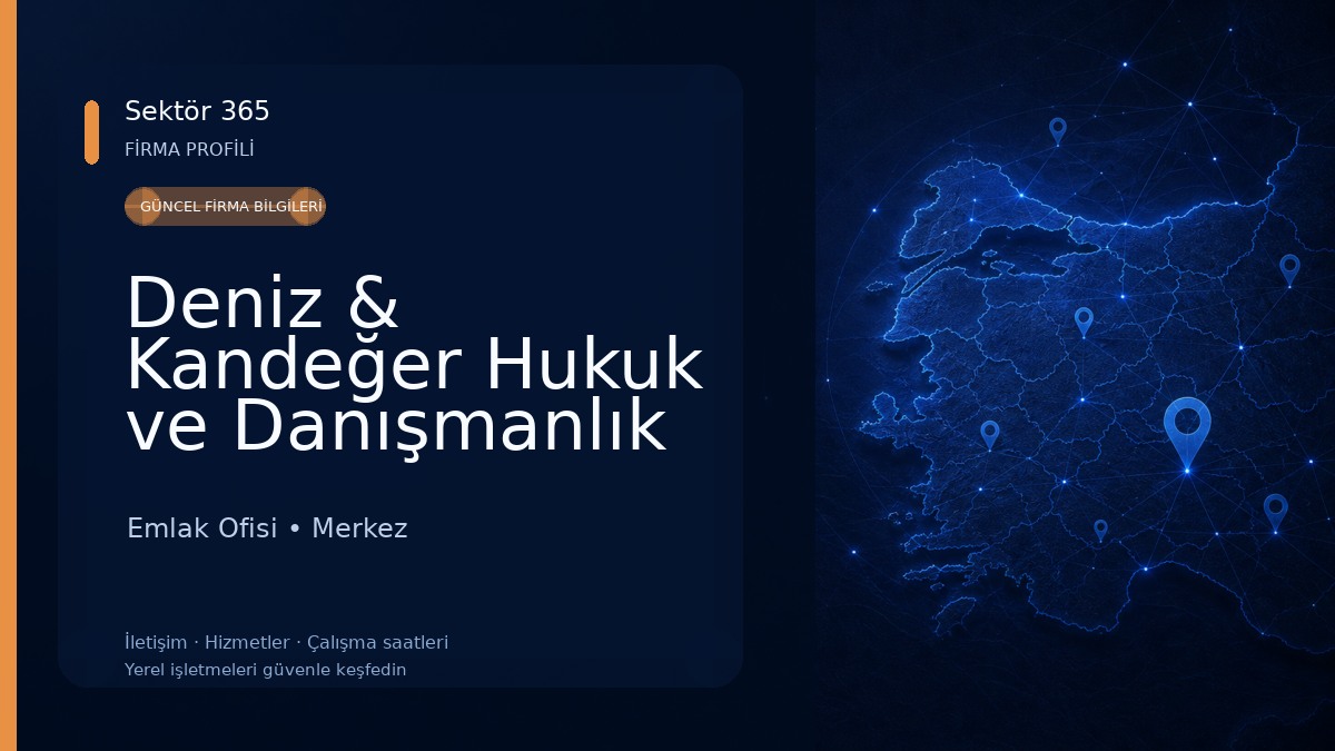 Deniz & Kandeğer Hukuk ve Danışmanlık Bürosu Emlak Ofisi