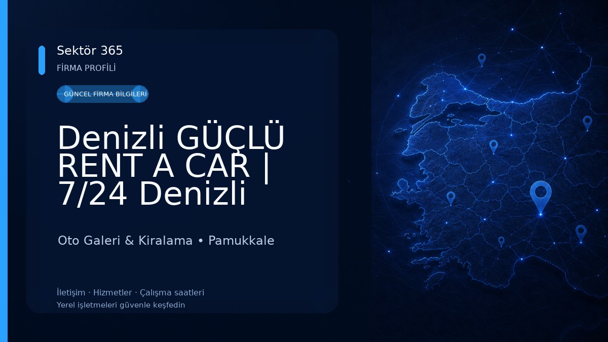 Denizli GÜÇLÜ RENT A CAR | 7/24 Denizli Rent a Car - Denizli Oto Kiralama - Havalimanı Araç Kiralama Oto Galeri & Kiralama
