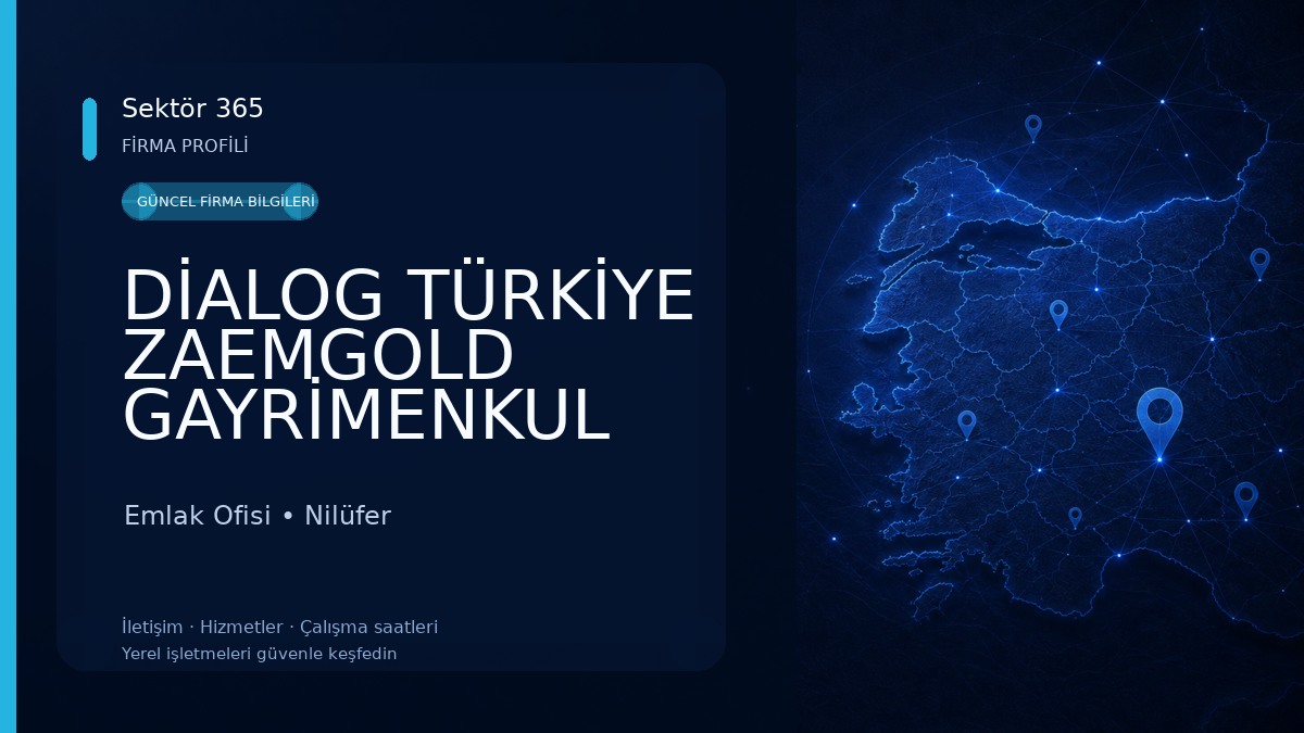 DİALOG TÜRKİYE ZAEMGOLD GAYRİMENKUL Emlak Ofisi