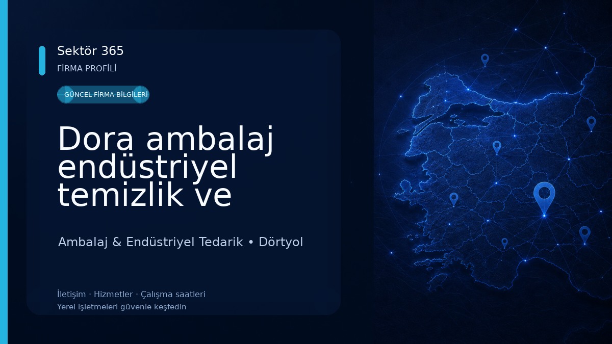 Dora ambalaj endüstriyel temizlik ve Züccaciye ürünleri Ambalaj & Endüstriyel Tedarik