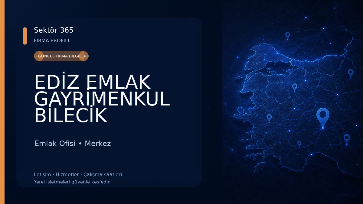 EDİZ EMLAK GAYRİMENKUL BİLECİK