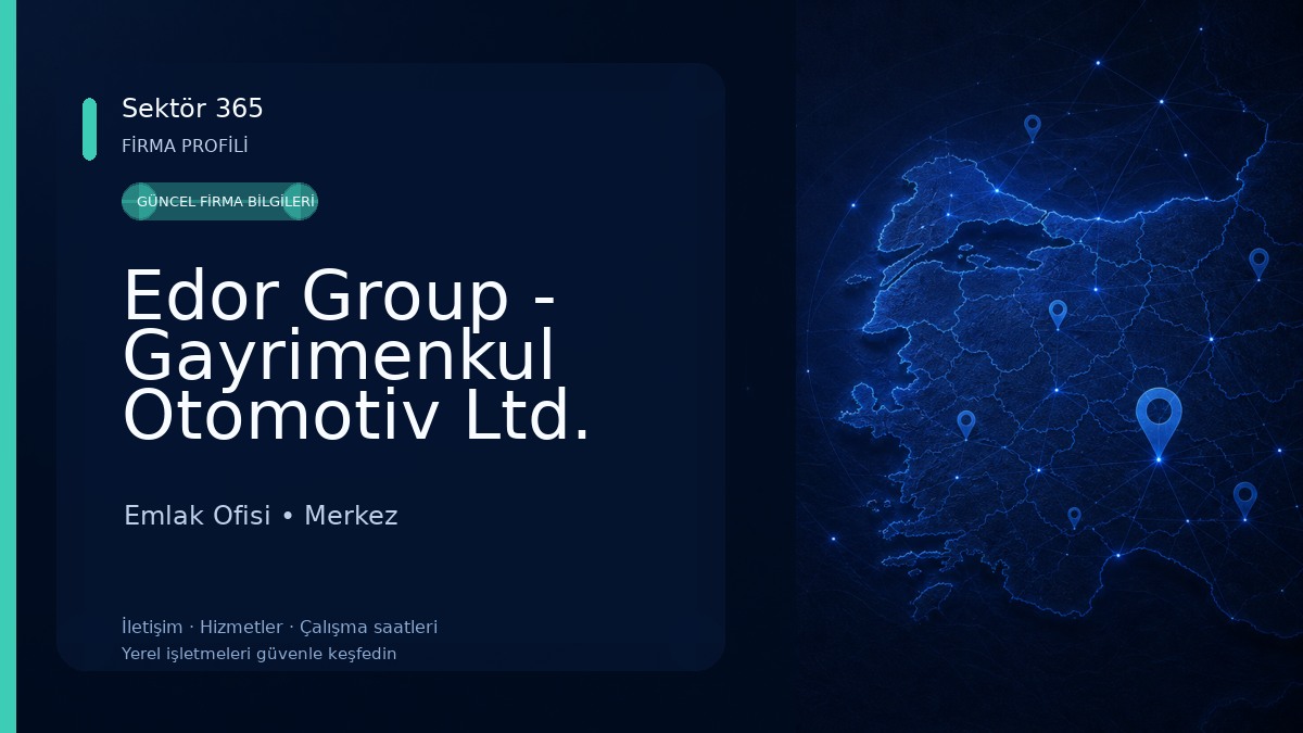 Edor Group - Gayrimenkul Otomotiv Ltd. Şti.