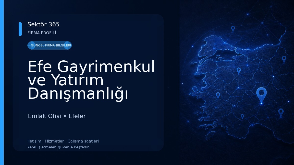 Efe Gayrimenkul ve Yatırım Danışmanlığı Emlak Ofisi