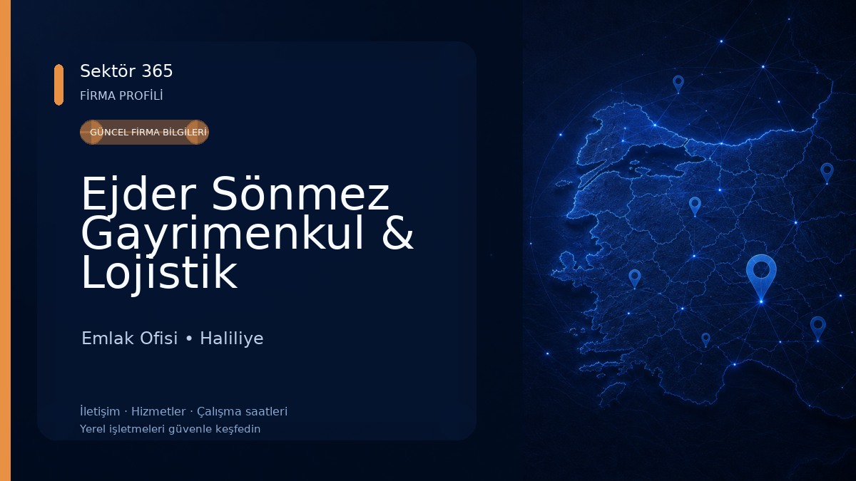 Ejder Sönmez Gayrimenkul & Lojistik Danışmanlık Emlak Ofisi