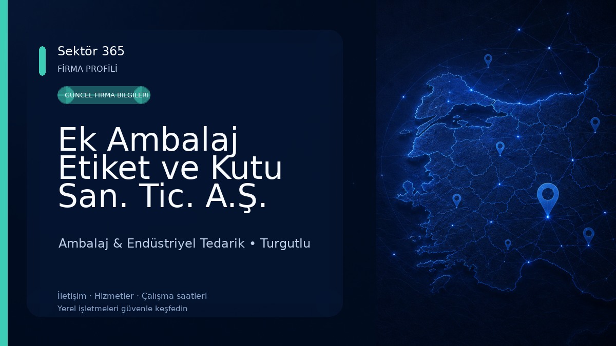Ek Ambalaj Etiket ve Kutu San. Tic. A.Ş. Ambalaj & Endüstriyel Tedarik
