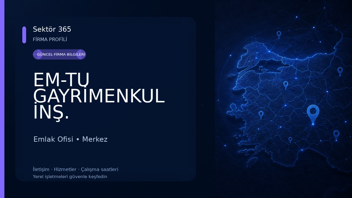 EM-TU GAYRİMENKUL İNŞ. Emlak Ofisi