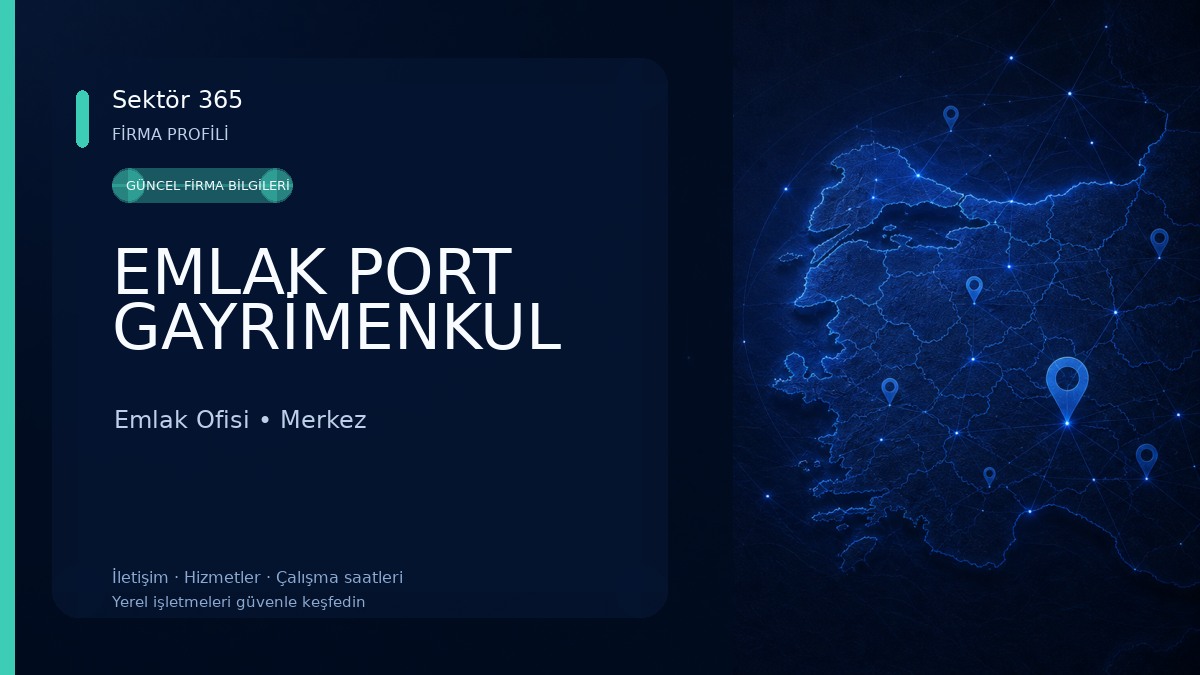 EMLAK PORT GAYRİMENKUL Emlak Ofisi