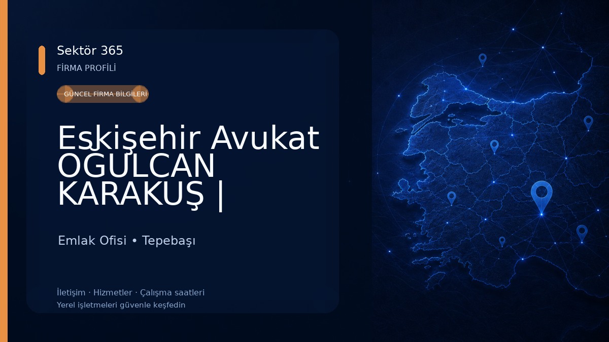 Eskişehir Avukat OĞULCAN KARAKUŞ | Hukuk ve Danışmanlık (Kira-İcra-Boşanma-İşçilik-Gayrimenkul-Ceza-Miras-Vatandaşlık)