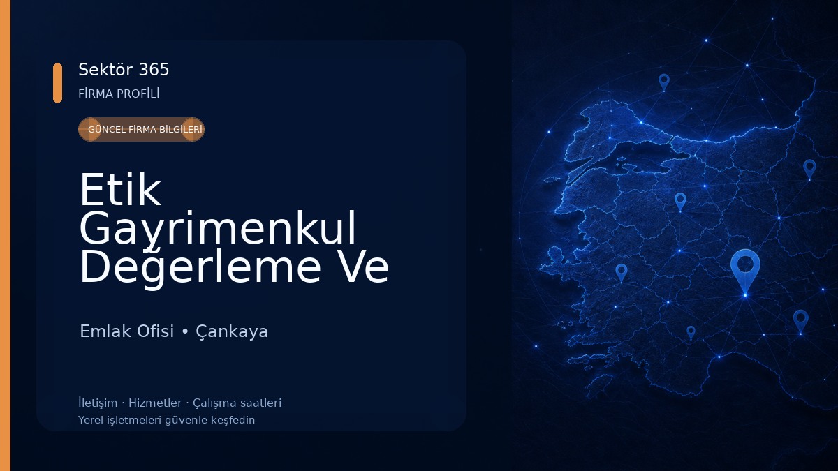 Etik Gayrimenkul Değerleme Ve Danışmanlık Emlak Ofisi
