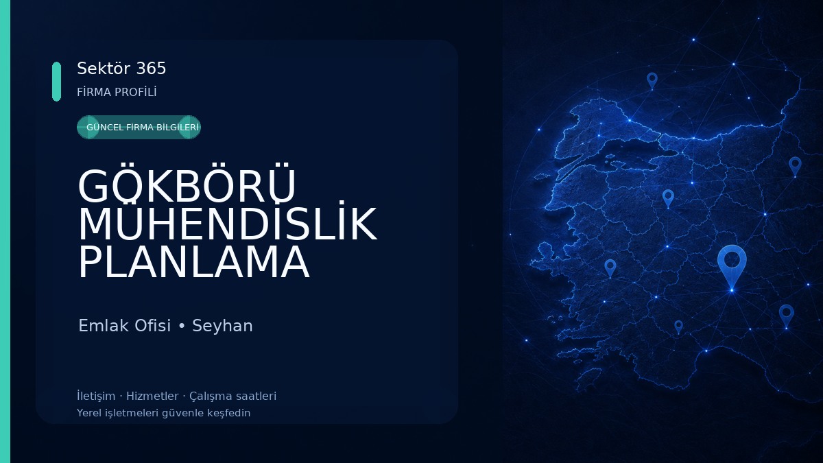 GÖKBÖRÜ MÜHENDİSLİK PLANLAMA YATIRIM DANIŞMANLIK Emlak Ofisi