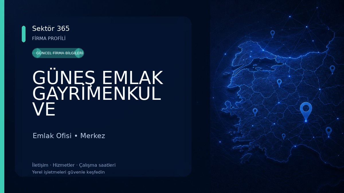 GÜNEŞ EMLAK GAYRİMENKUL VE DANIŞMANLIK HİZMETLERİ
