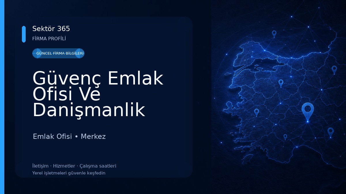 Güvenç Emlak Ofisi Ve Danişmanlik Emlak Ofisi