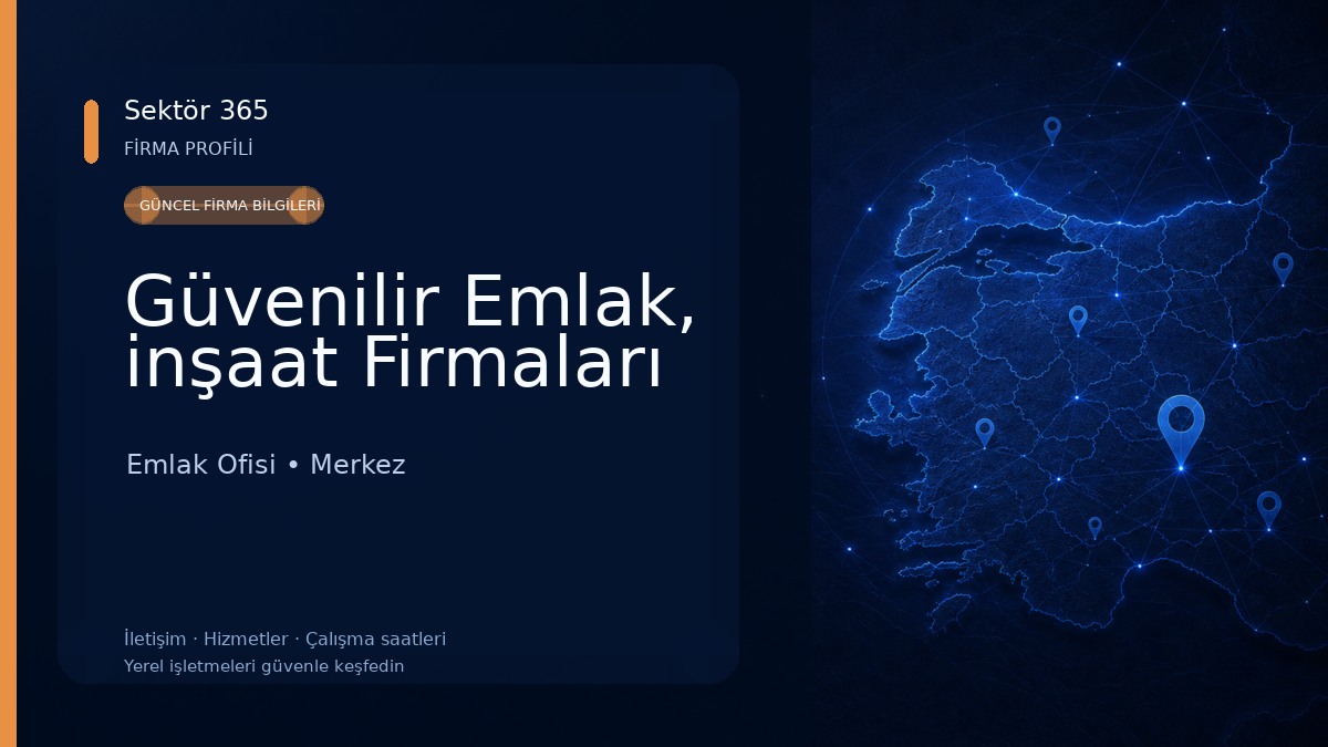 Güvenilir Emlak, inşaat Firmaları Emlak Ofisi