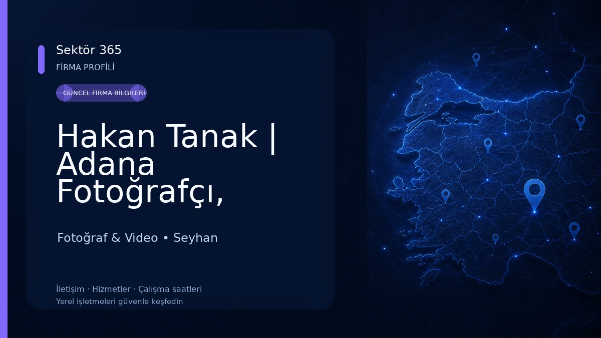 Hakan Tanak | Adana Fotoğrafçı, Tanıtım Filmi, Video, Reels, Drone ve Ürün Çekimi