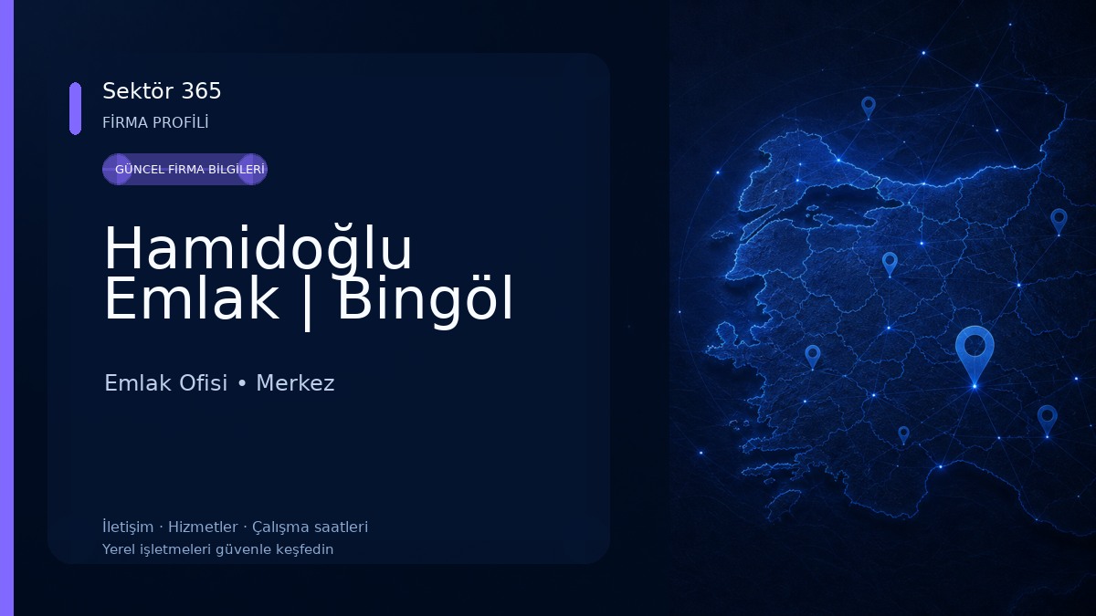 Hamidoğlu Emlak | Bingöl Emlak Ofisi