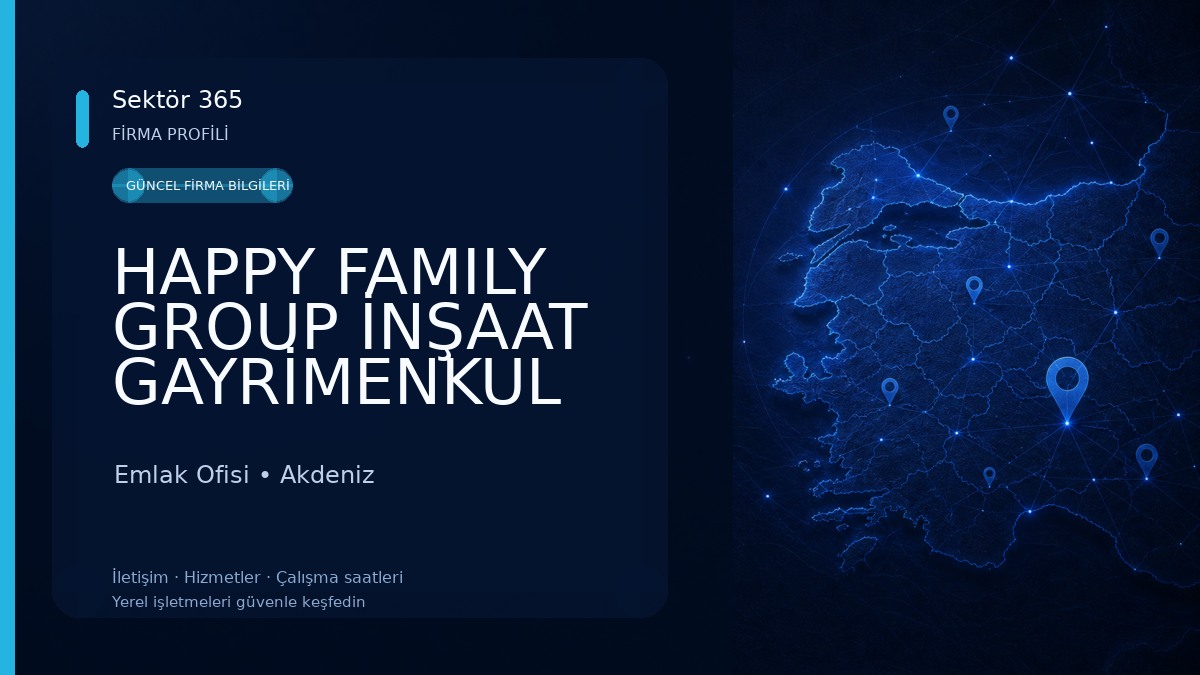 HAPPY FAMILY GROUP İNŞAAT GAYRİMENKUL 