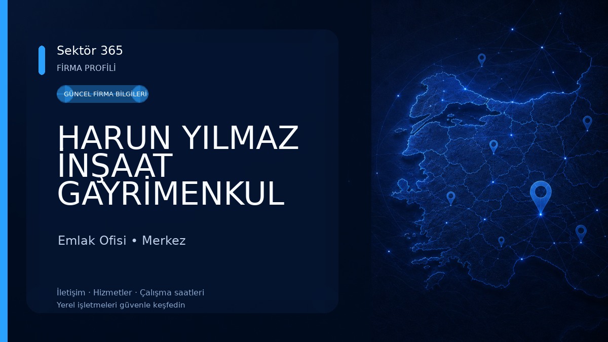 HARUN YILMAZ İNŞAAT GAYRİMENKUL DANIŞMANLIK Emlak Ofisi