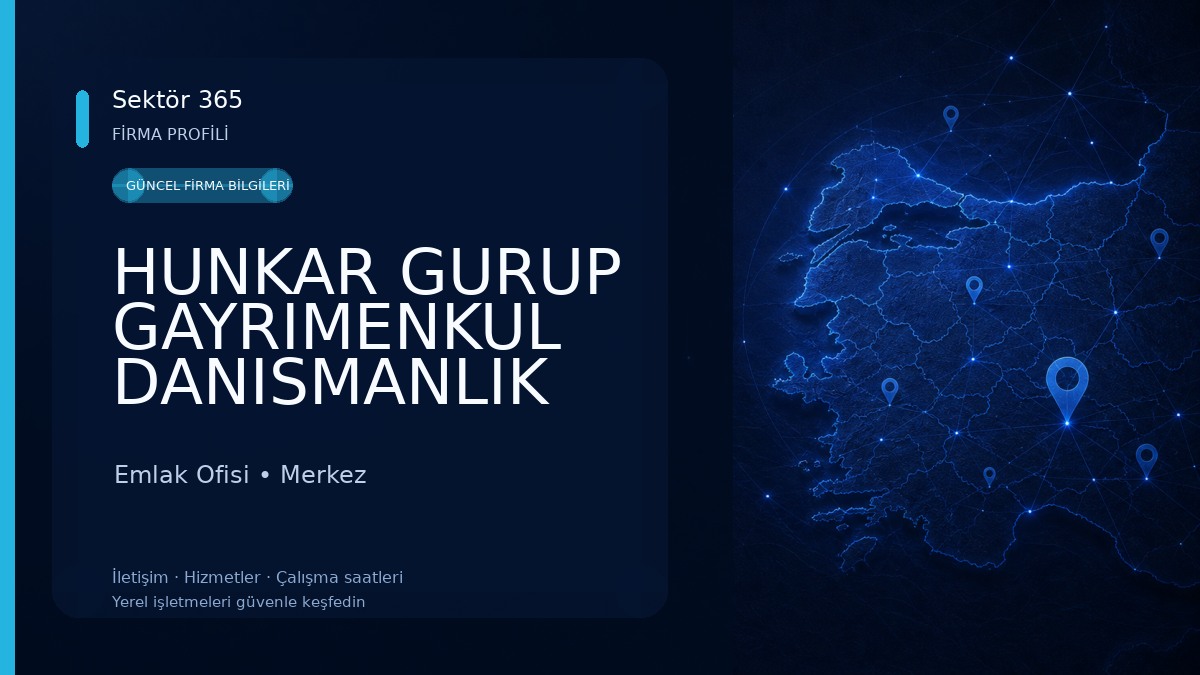 HUNKAR GURUP GAYRIMENKUL DANISMANLIK SIGORTA DIS TİCARET
