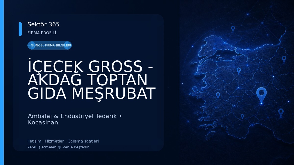 İÇECEK GROSS - AKDAĞ TOPTAN GIDA MEŞRUBAT AMBALAJ 