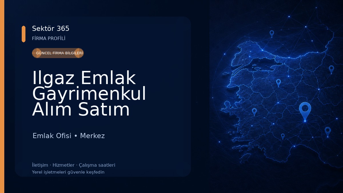 Ilgaz Emlak Gayrimenkul Alım Satım Kiralama