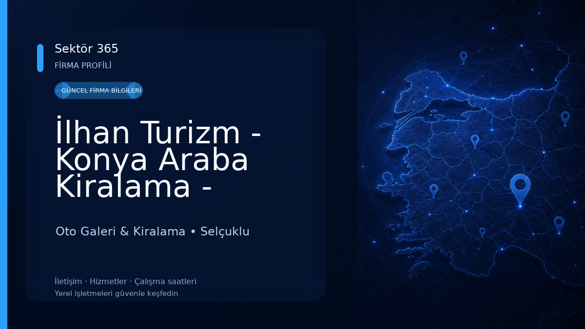 İlhan Turizm - Konya Araba Kiralama - Konya Araç Kiralama