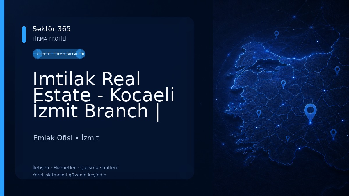 Imtilak Real Estate - Kocaeli İzmit Branch | امتلاك العقارية - فرع كوجالي ازميت Emlak Ofisi
