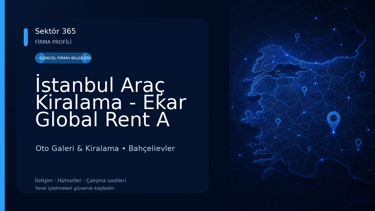 İstanbul Araç Kiralama - Ekar Global Rent A Car Oto Galeri & Kiralama