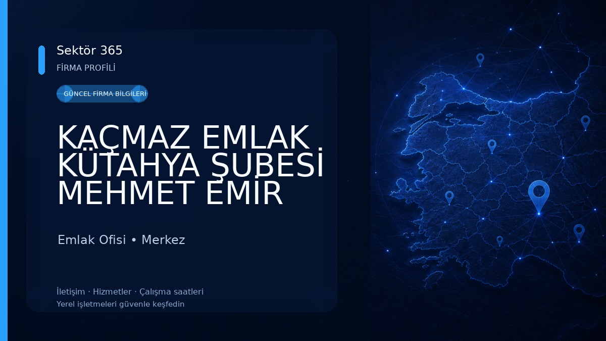 KAÇMAZ EMLAK KÜTAHYA ŞUBESİ MEHMET EMİR DURDU