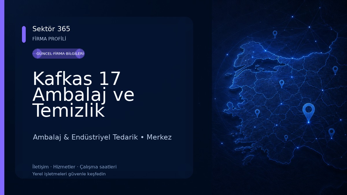Kafkas 17 Ambalaj ve Temizlik Ambalaj & Endüstriyel Tedarik