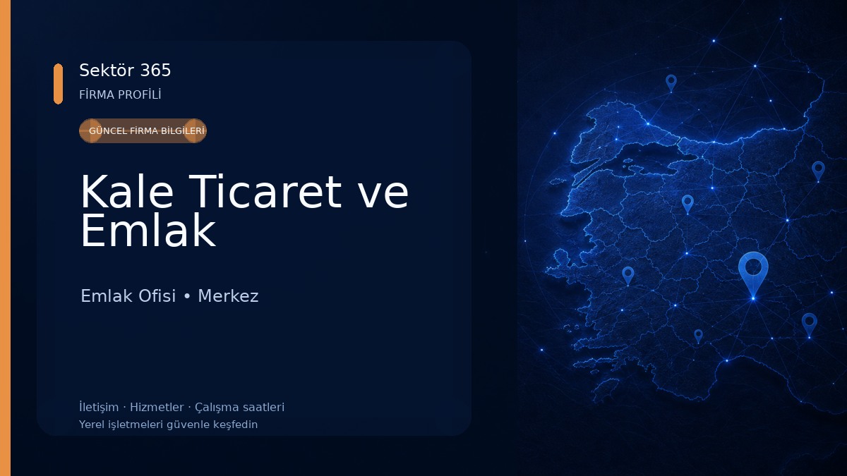 Kale Ticaret ve Emlak Emlak Ofisi