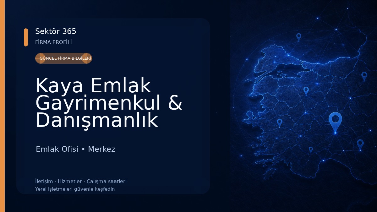 Kaya Emlak Gayrimenkul & Danışmanlık Emlak Ofisi
